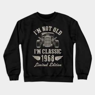 I'm Classic Car 54th Birthday Gift 54 Years Old Born In 1968 Crewneck Sweatshirt